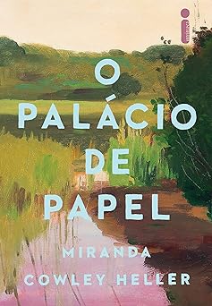 O Palacio de Papel Miranda Cowley Heller